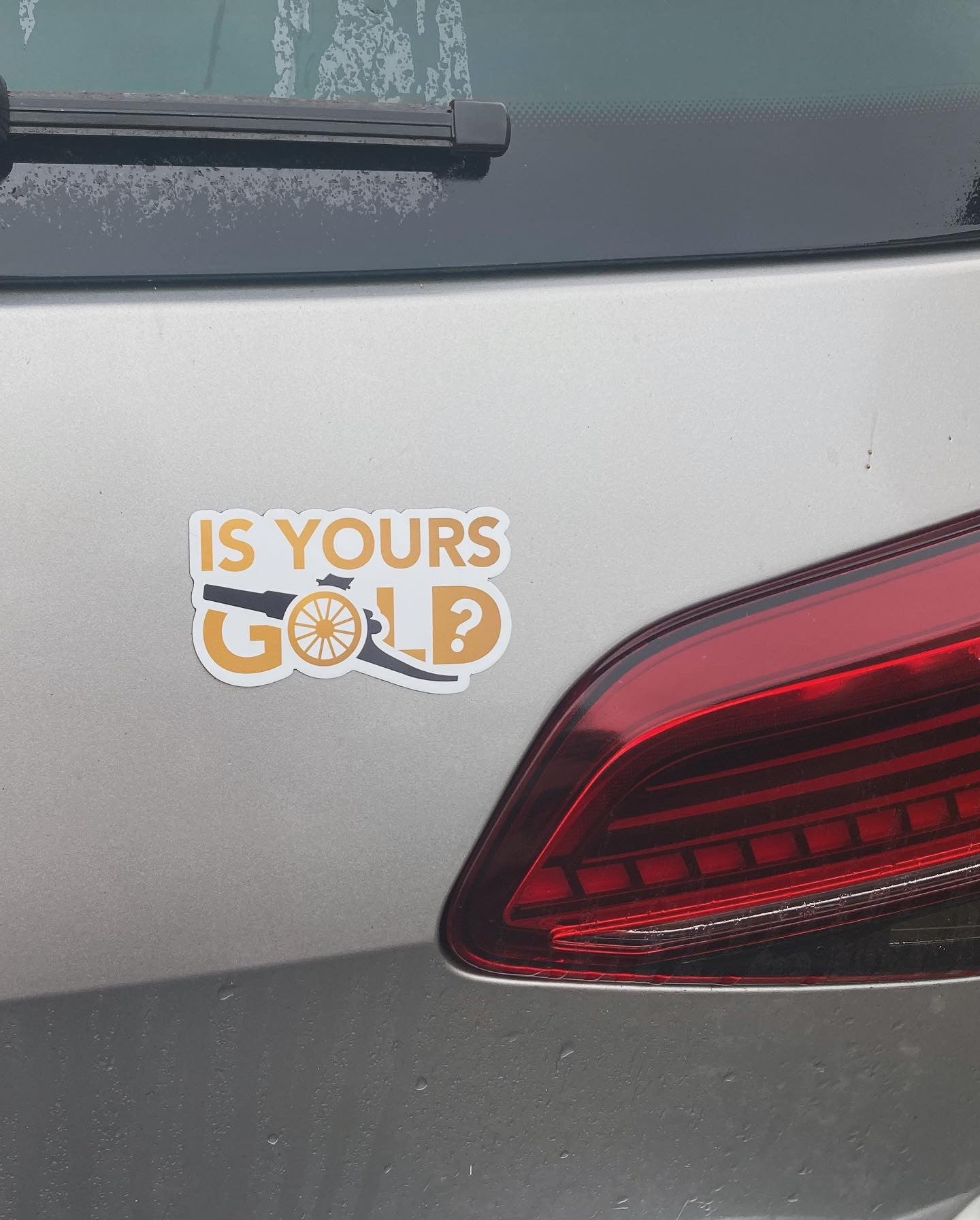 Is Yours Gold - Custom Magnet