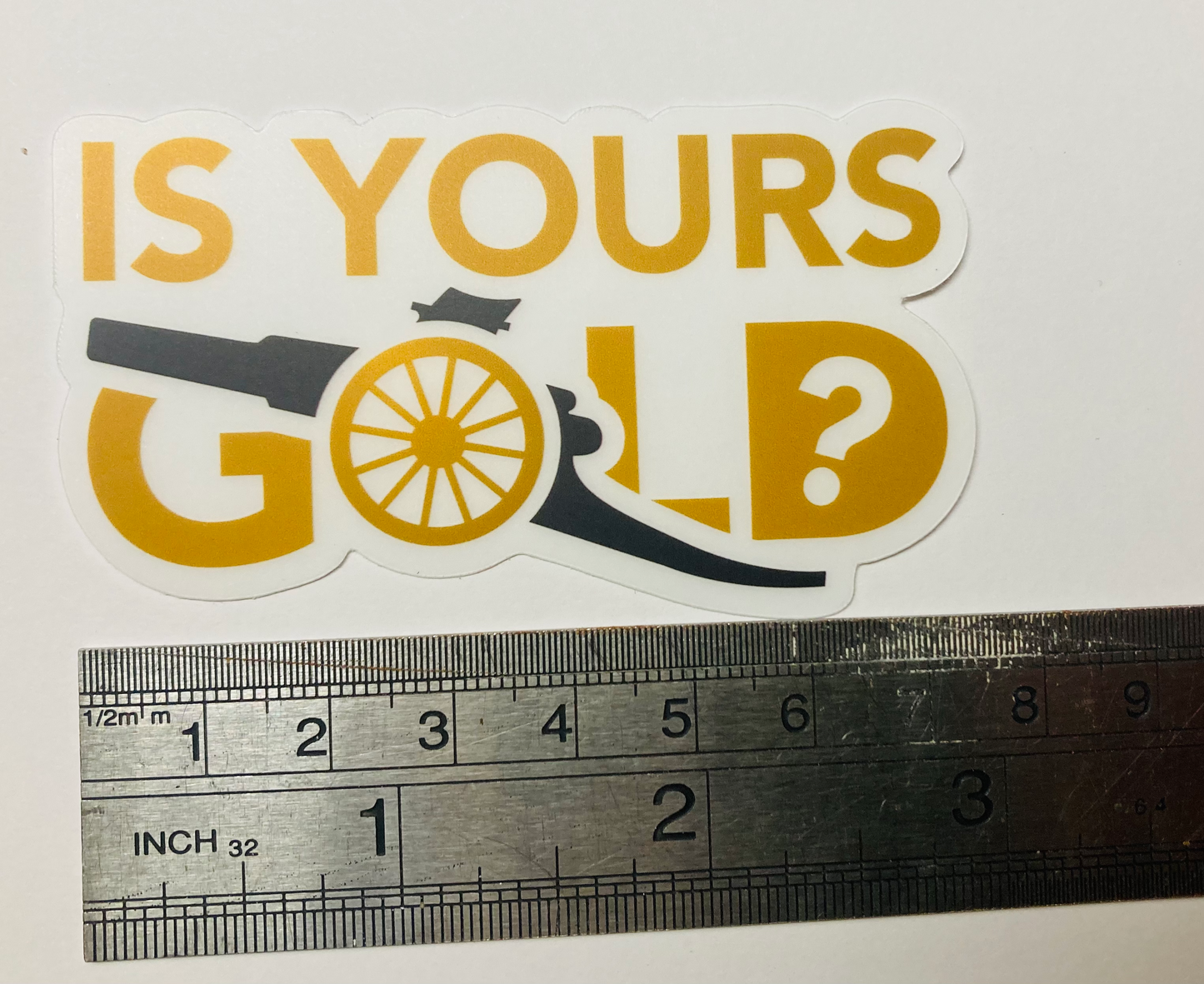 Is Yours Gold - Vinyl Sticker
