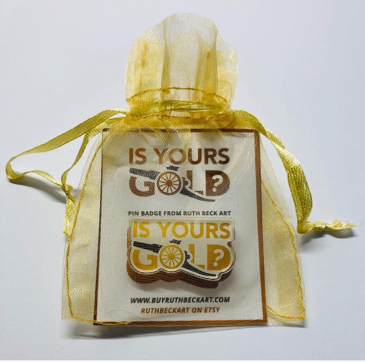 Is Yours Gold - Custom Pin Badge