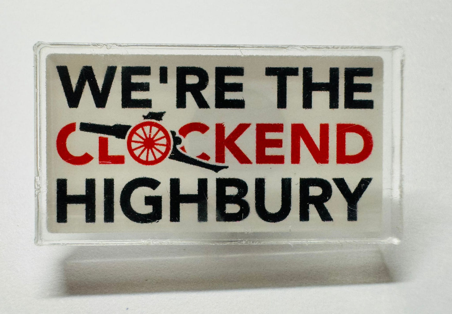 We're The Clockend Highbury - Custom Pin Badge