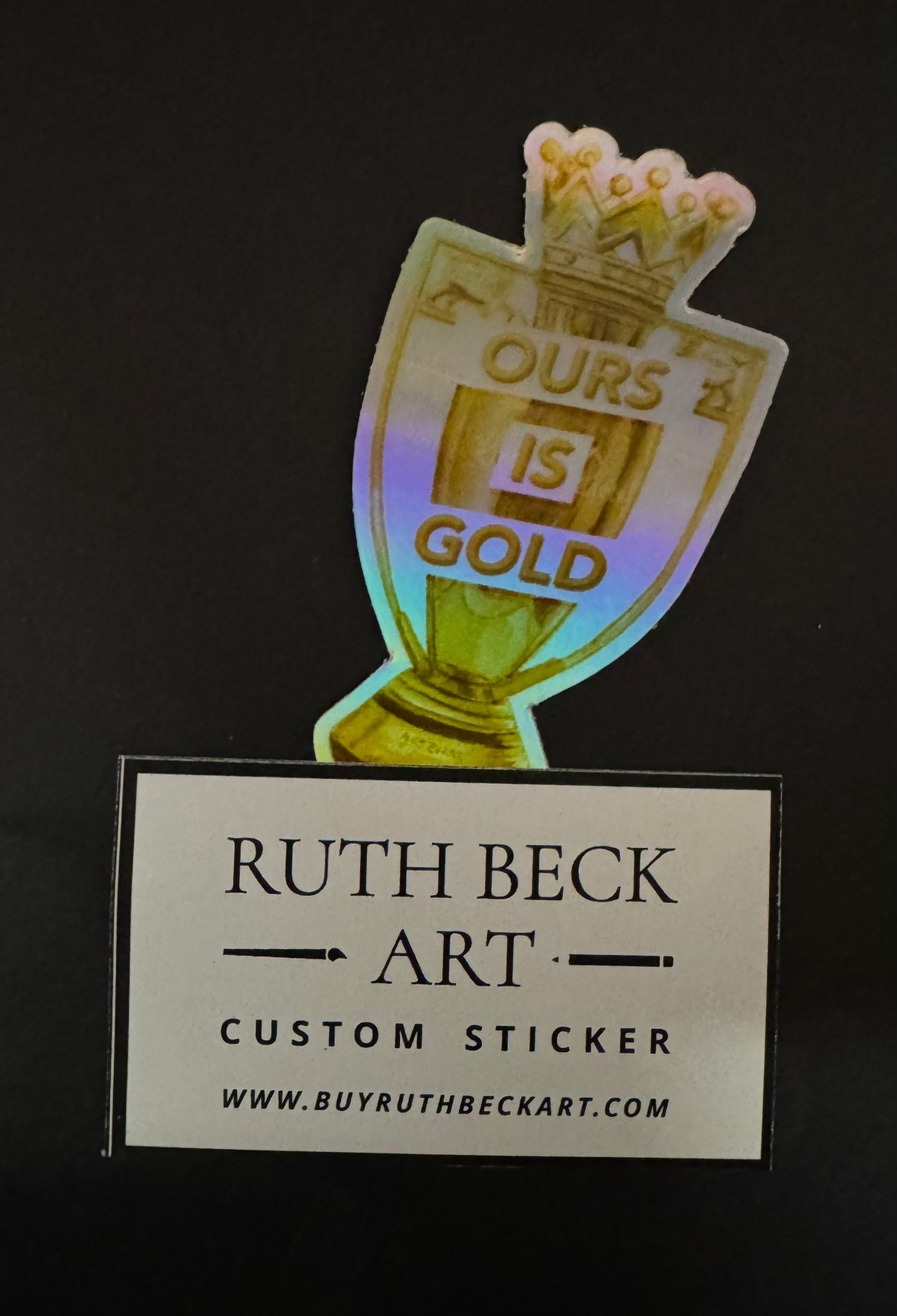 OURS IS GOLD- Holographic Sticker