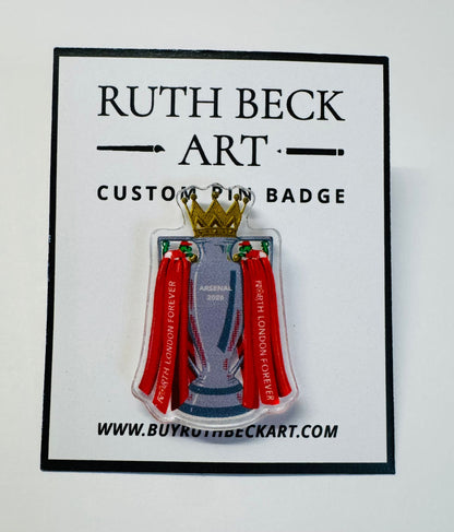 ARSENAL PREM TROPHY ACRYLIC BADGE - Custom Pin Badge
