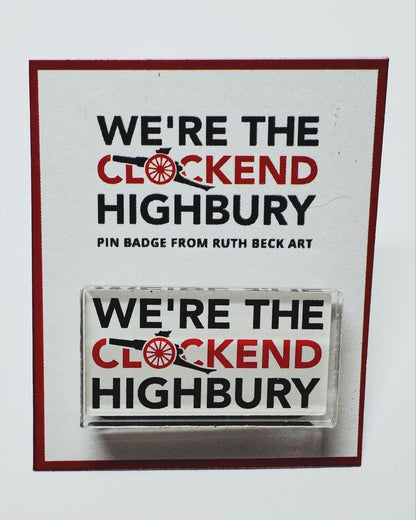 We're The Clockend Highbury - Custom Pin Badge