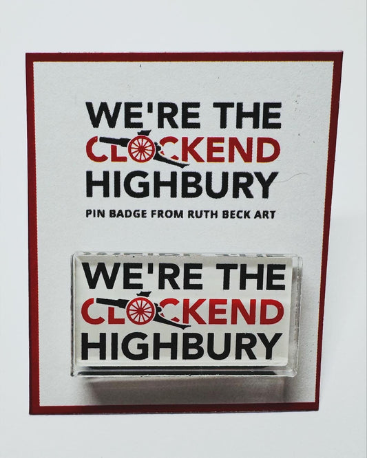We're The Clockend Highbury - Custom Pin Badge
